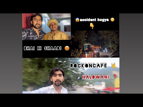 ||🗻Haldwani vlog📍|| Rampur 2 haldwani😍||bhai ki shaadi 🫶😇~Must watch full vlog🙏😊|| #haldwani