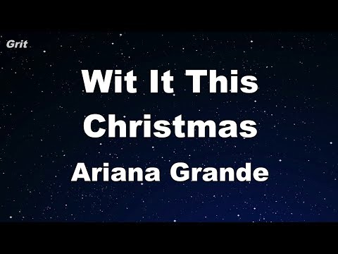 Wit It This Christmas – Ariana Grande  Karaoke 【No Guide Melody】 Instrumental