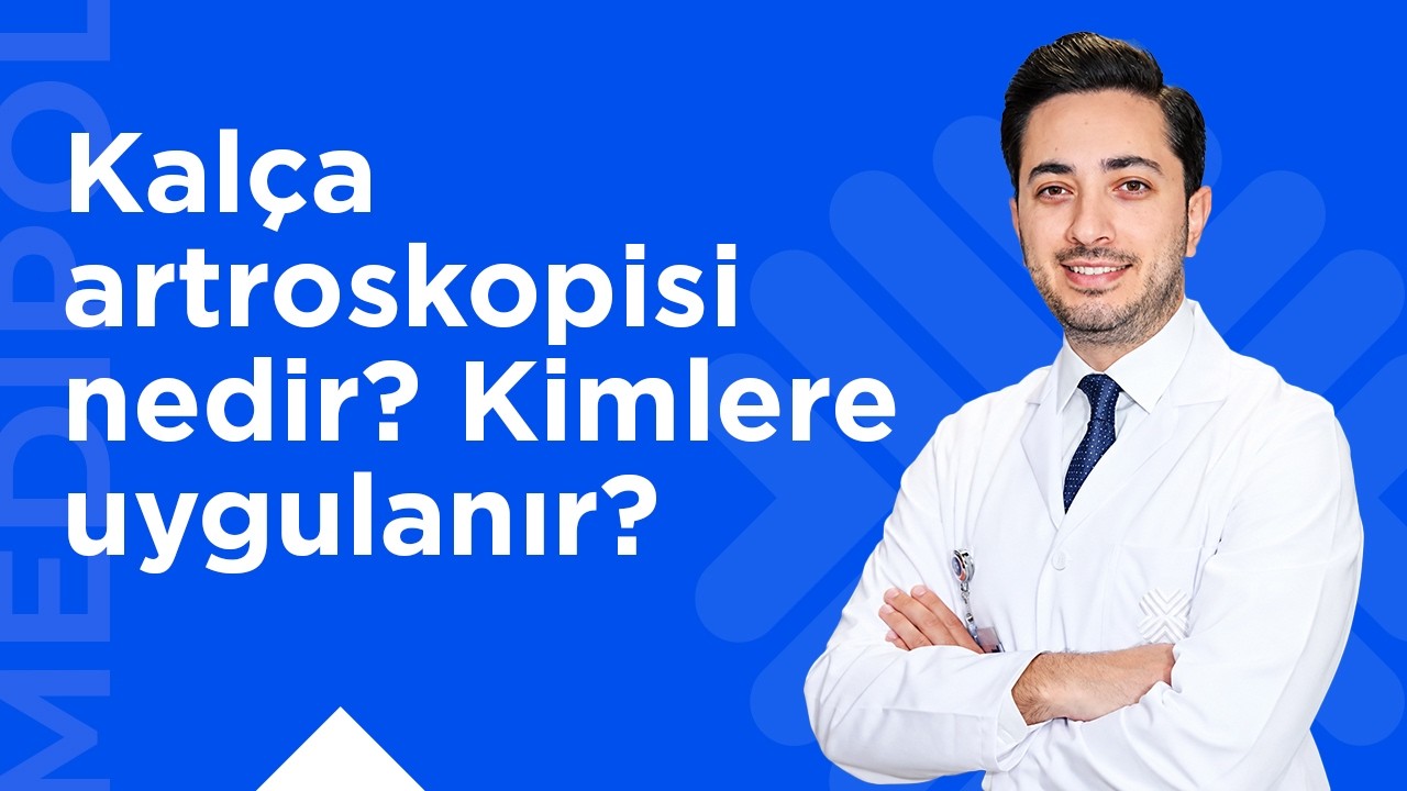 Kalça Artroskopisi Nedir? Hangi Hastalıklarda Uygulanır?