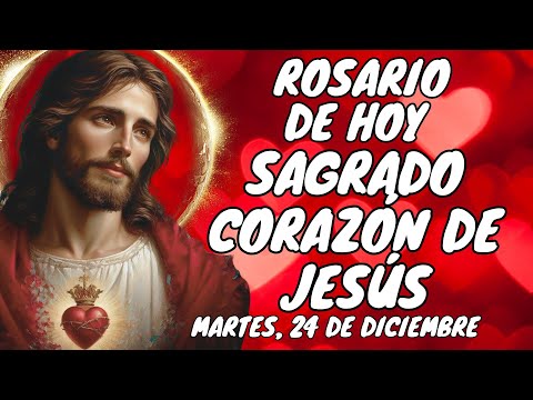 MILAGROSO ROSARIO AL❤️SAGRADO CORAZÓN DE JESÚS❤️. MARTES, 24 DE DICIEMBRE. #rosario