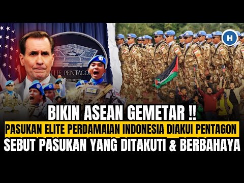PASUKAN ELITE PERDAMAIAN INDONESIA DIAKUI PENTAGON SEBUT PASUKAN YANG DITAKUTI & BERBAHAYA