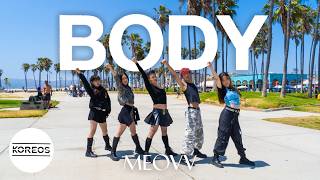 [KPOP IN PUBLIC LA | ONE TAKE] MEOVV(미야오) - BODY Dance Cover 댄스커버 | Koreos