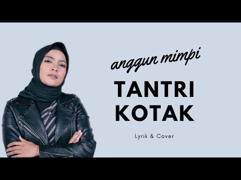 Tantri Kotak - Mimpi, Anggun (LIRIK)