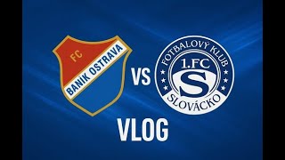 Baník vs Slovácko /VLOG z tribuny