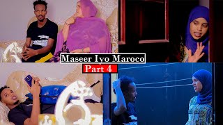 MASEER IYO MAROCO PART 4.  #maseeriyomaroco