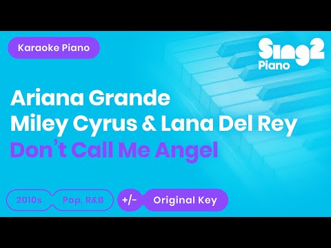 Don’t Call Me Angel (Piano Karaoke) Ariana Grande, Miley Cyrus, Lana Del Rey