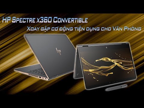 (VIETNAMESE) Đánh Giá Laptop HP Spectre x360 13-ac028TU Đẳng Cấp Doanh Nhân Việt