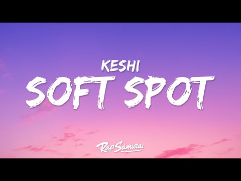 keshi - Soft Spot (Lyrics)