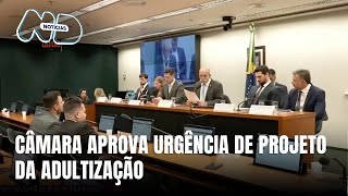Câmara aprova urgência de projeto sobre adultização e votação iminente
