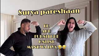 Ek Aur Furniture Online Mngwa Liya- Surya Pareshaan- Kritleen Khush