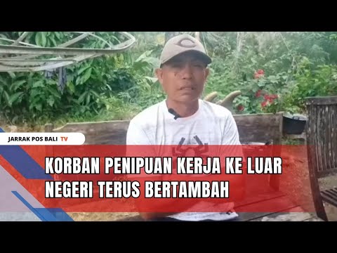 Korban Penipuan Kerja ke Luar Negeri Terus Bertambah