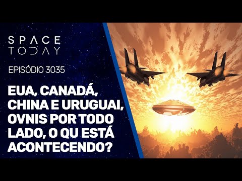 EUA, CANADÁ, CHINA E URUGUAI, OVNIS POR TODO LADO, O QUE ESTÁ ACONTECENDO?