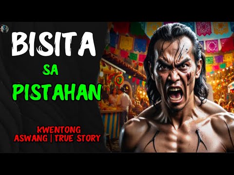 BISITA SA PISTAHAN | KWENTONG ASWANG | TRUE STORY