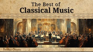 Classical Masterpieces to Touch Your Soul | The Best of Classical Music
