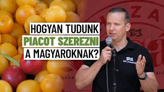 Hogyan tudunk piacot szerezni a magyaroknak?