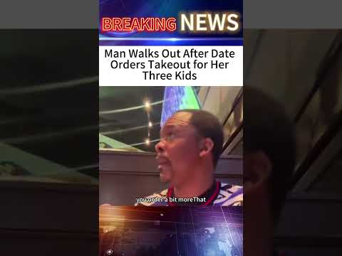 Man Walks Out After Date Orders Takeout for Her Three Kids#news #shorts