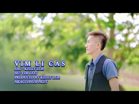 Vim Li Cas Music video By Yim Leej Thoj Nkauj tawm tshiab