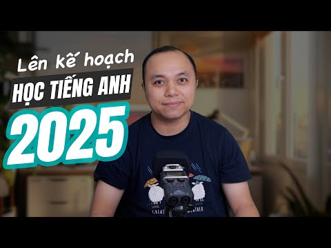 Quyết tâm học tiếng Anh 2025 & giới thiệu chuỗi bài mới