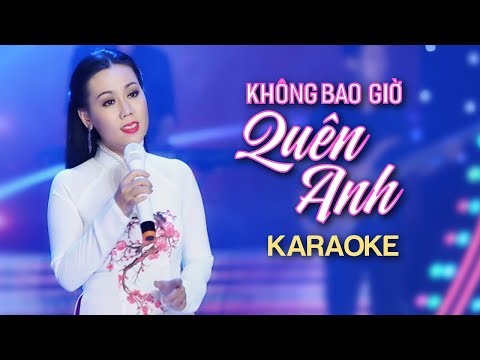 [KARAOKE] Không Bao Giờ Quên Anh – Lưu Ánh Loan