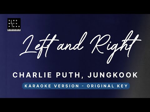 Left and Right – Charlie Puth, Jungkook BTS (Original Key Karaoke) – Piano Instrumental Cover Lyrics