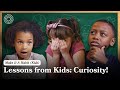 The Power of Curiosity