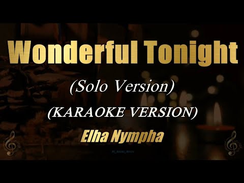 Wonderful Tonight (Solo Version) – Elha Nympha (Karaoke)