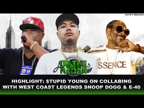 57728 Tupid Young Talks Working With E 40 Snoop Dogg