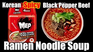 Korean  Spicy Black Pepper Beef Ramen Noodle Soup - WHAT ARE WE EATING??