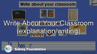 Write About Your Classroom (explanation/writing)