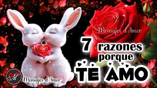 7 RAZONES por las que estoy contigo ❤️ESCUCHA esta bonita carta de amor Reflexiones Mensajes de amor