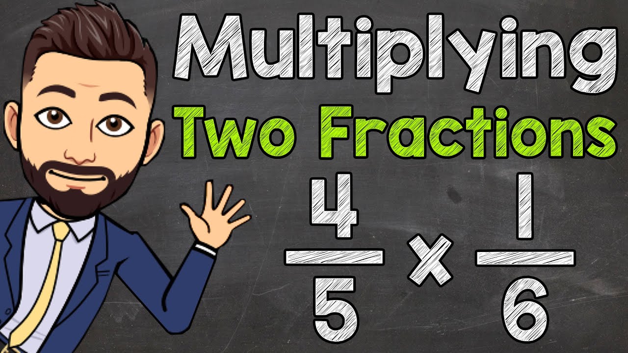 Multiplying Fractions - Year 10 - Quizizz