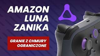 Amazon Luna zanika, czyli granie z chmury Amazonu ograniczone