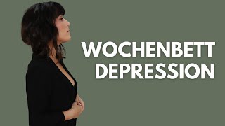 WOCHENBETTDEPRESSION I DIE GANZE WAHRHEIT