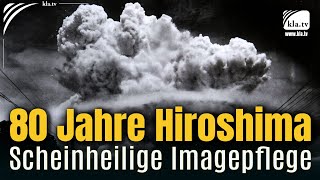 80 Jahre Hiroshima – für scheinheilige Imagepflege missbraucht
