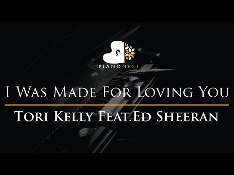 Tori Kelly Feat.Ed Sheeran – I Was Made For Loving You – (Piano Karaoke / Sing Along)