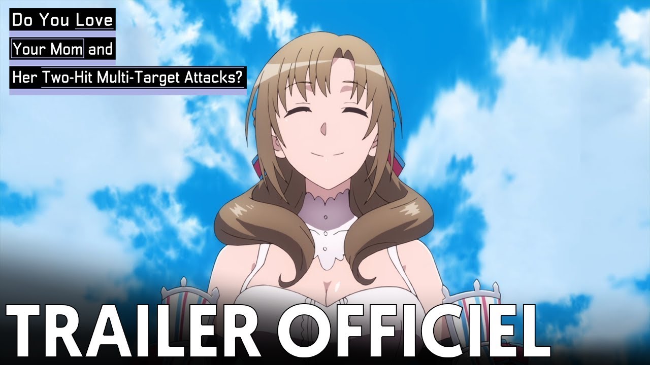 Do You Love Your Mom and Her Two-Hit Multi-Target Attacks? Miniature du trailer