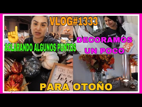 VLOG#1333ACLARANDO ALGUNOS PUNTOS☝️Y YA SE LO Q VAN A DECIR🙄DECORAMOS UN POCO DE OTOÑO🍁