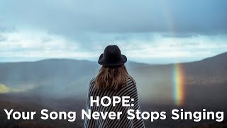 Hope Your Song Never Stops Singing