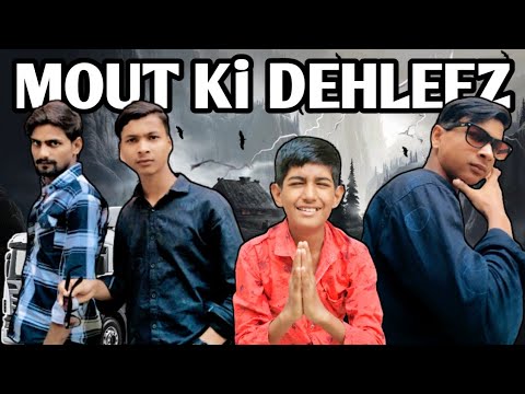 Mout ki dehleez ।। offical video ।। (Insta team 0009)