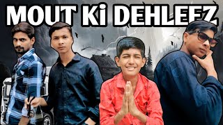 Mout ki dehleez ।। offical video ।। (Insta team 0009)
