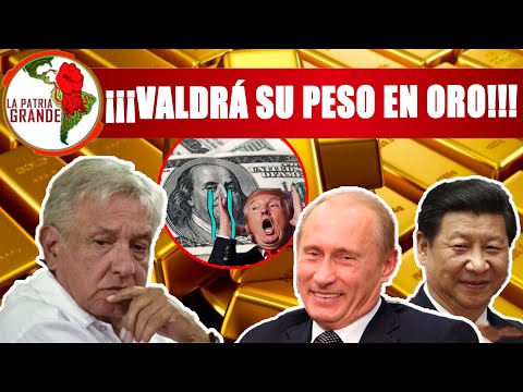 ¡Más Valioso que el DÓLAR! El Peso Méxicano ABANDONARÁ a USA; AMLO tendrá Pláticas con Rusia y China