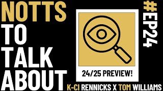 Notts County 24/25 Preview/Debate,  Successful Transfer Window? and Pre Season So Far | EP24