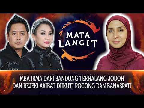 555 - MBA IRMA DARI BANDUNG TERHALANG JODOH DAN REJEKI AKIBAT DIIKUTI POCONG DAN BANASPATI