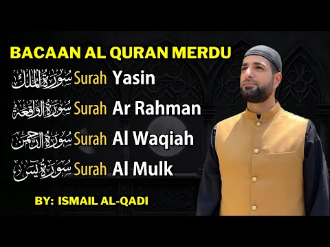 BACAAN QURAN MERDU Surah Yasin | Surah Rahman | Surah Waqiah | Surah Mulk | By Ismail Al-Qadi