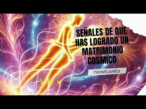 SEÑALES DE QUE HAS ALCANZADO TU MATRIMONIO COSMICO EN LAS LLAMAS GEMELAS 🔥 TWINFLAMES