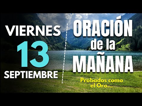 🔥Oracion de la mañana de hoy Viernes 13 de Septiembre 2024 | Probados como el Oro