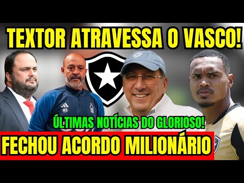URGENTE! JOHN TEXTOR ATRAVESSA O VASCO E FECHA ACORDO MILIONÁRIO! ÚLTIMAS NOTÍCIAS DO BOTAFOGO!