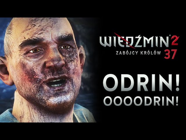 OOOOODRIIIIN! Wiedźmin 2 E37