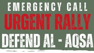 Defend Al Aqsa - Emergency Rally
