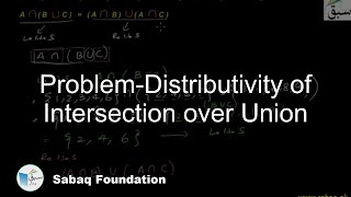 Problem 1: Distributive property of Intersection over Union